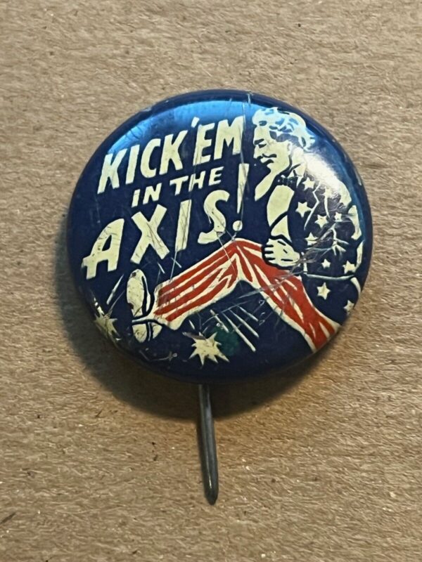 Vintage Uncle Sam Kick’em In The Axis Propaganda Pinback Button Patriotic #3184