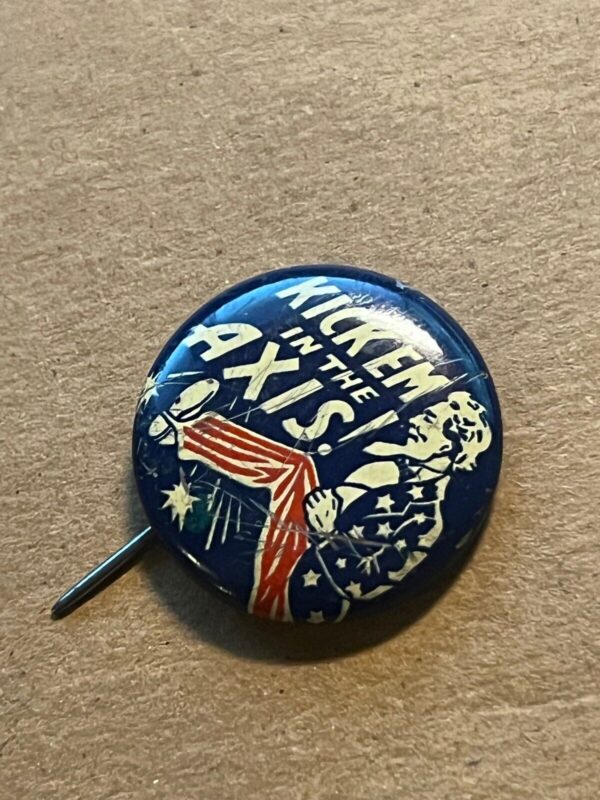 Vintage Uncle Sam Kick’em In The Axis Propaganda Pinback Button Patriotic #3184