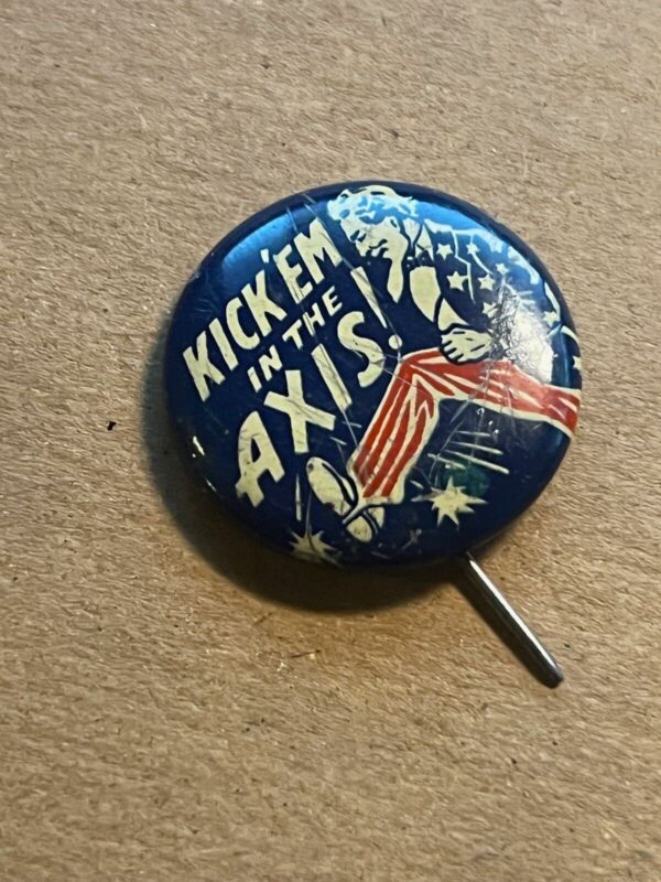 Vintage Uncle Sam Kick’em In The Axis Propaganda Pinback Button Patriotic #3184
